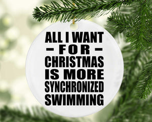 All I Want For Christmas Is More Synchronized Swimming - Circle Ornament