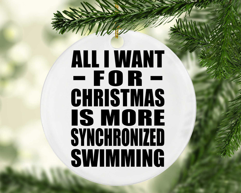 All I Want For Christmas Is More Synchronized Swimming - Circle Ornament