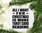 All I Want For Christmas Is More Tarot Card Reading - Circle Ornament