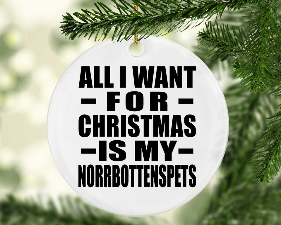All I Want For Christmas Is My Norrbottenspets - Circle Ornament
