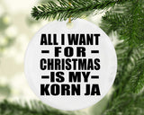 All I Want For Christmas Is My Korn Ja - Circle Ornament