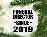 Funeral Director Since 2019 - Circle Ornament