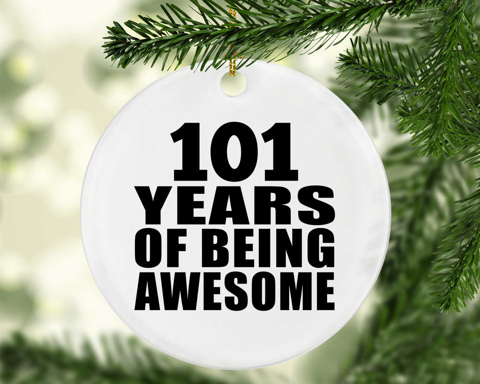101st Birthday 101 Years Of Being Awesome - Circle Ornament