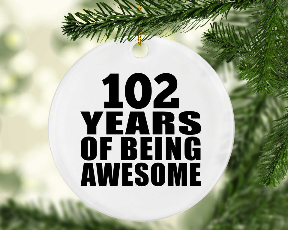 102nd Birthday 102 Years Of Being Awesome - Circle Ornament