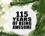 115th Birthday 115 Years Of Being Awesome - Circle Ornament