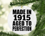 109th Birthday Made In 1915 Aged To Perfection - Circle Ornament
