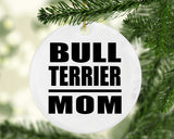 Bull Terrier Mom - Circle Ornament