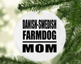 Danish-Swedish Farmdog Mom - Circle Ornament