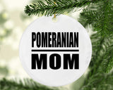 Pomeranian Mom - Circle Ornament