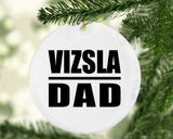 Vizsla Dad - Circle Ornament