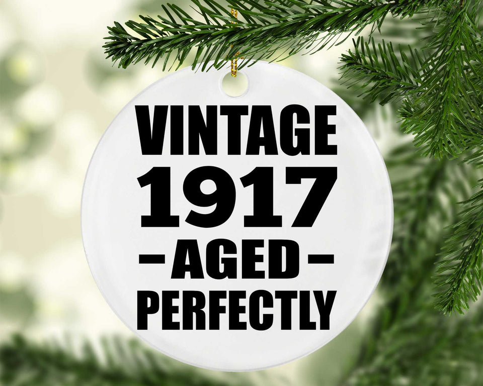 107th Birthday Vintage 1917 Aged Perfectly - Circle Ornament