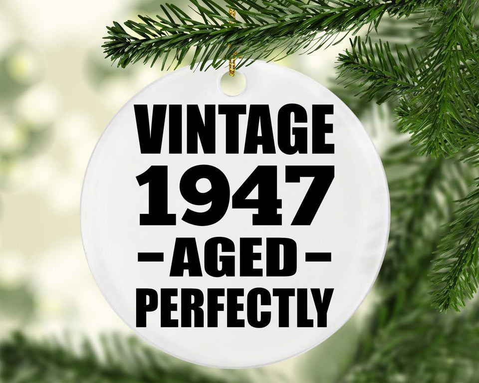 77th Birthday Vintage 1947 Aged Perfectly - Circle Ornament