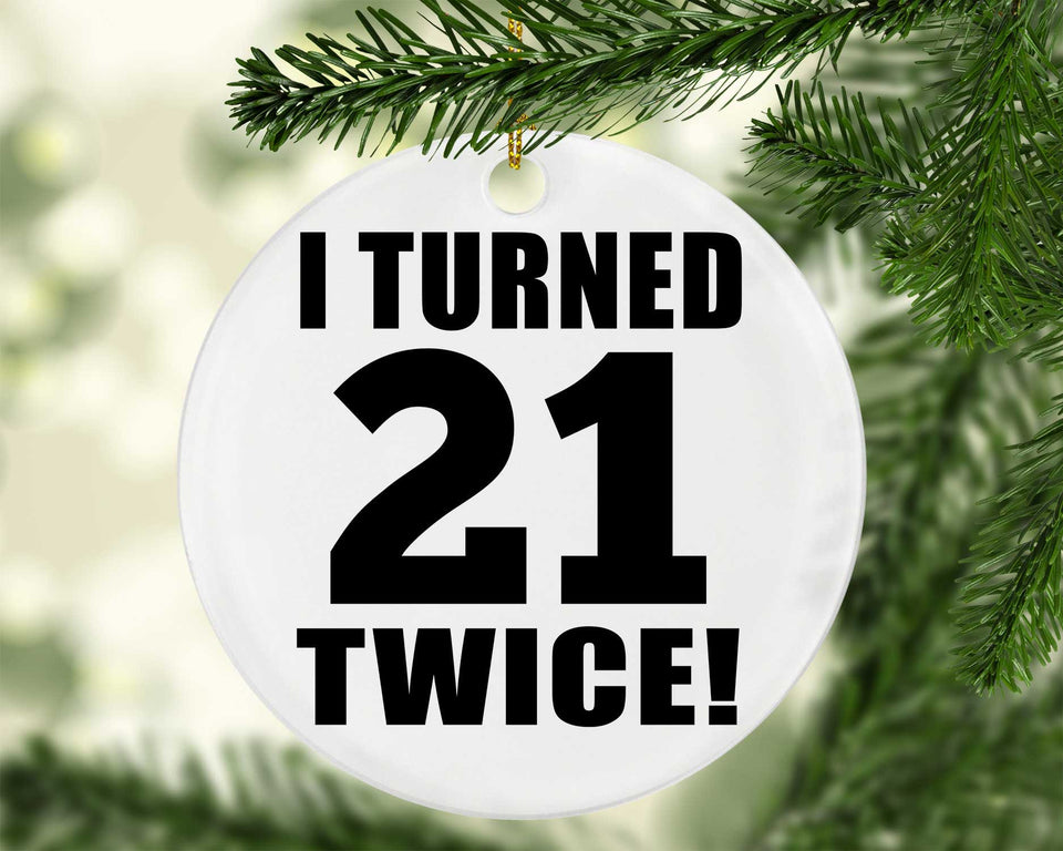 42nd Birthday I Turned 21 Twice - Circle Ornament