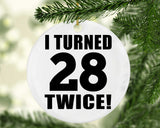 56th Birthday I Turned 28 Twice - Circle Ornament