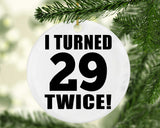 58th Birthday I Turned 29 Twice - Circle Ornament