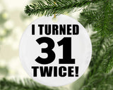 62nd Birthday I Turned 31 Twice - Circle Ornament