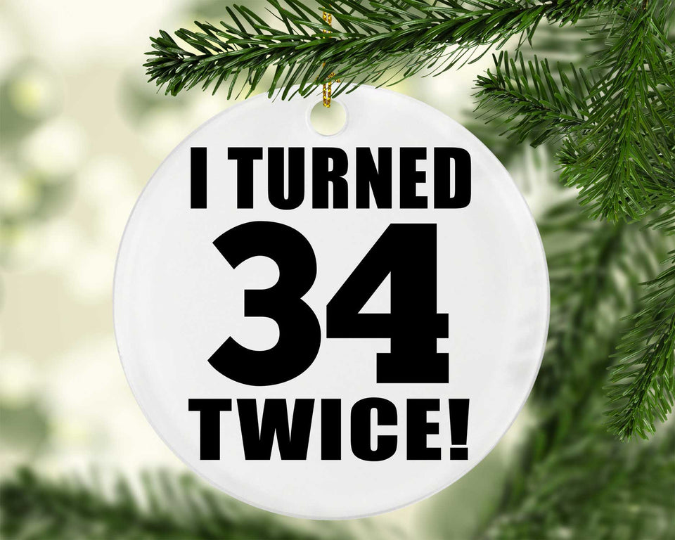 68th Birthday I Turned 34 Twice - Circle Ornament