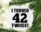 84th Birthday I Turned 42 Twice - Circle Ornament