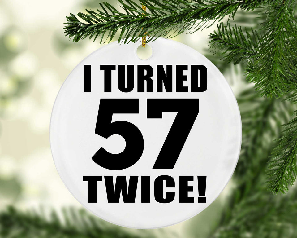 114th Birthday I Turned 57 Twice - Circle Ornament