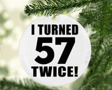 114th Birthday I Turned 57 Twice - Circle Ornament