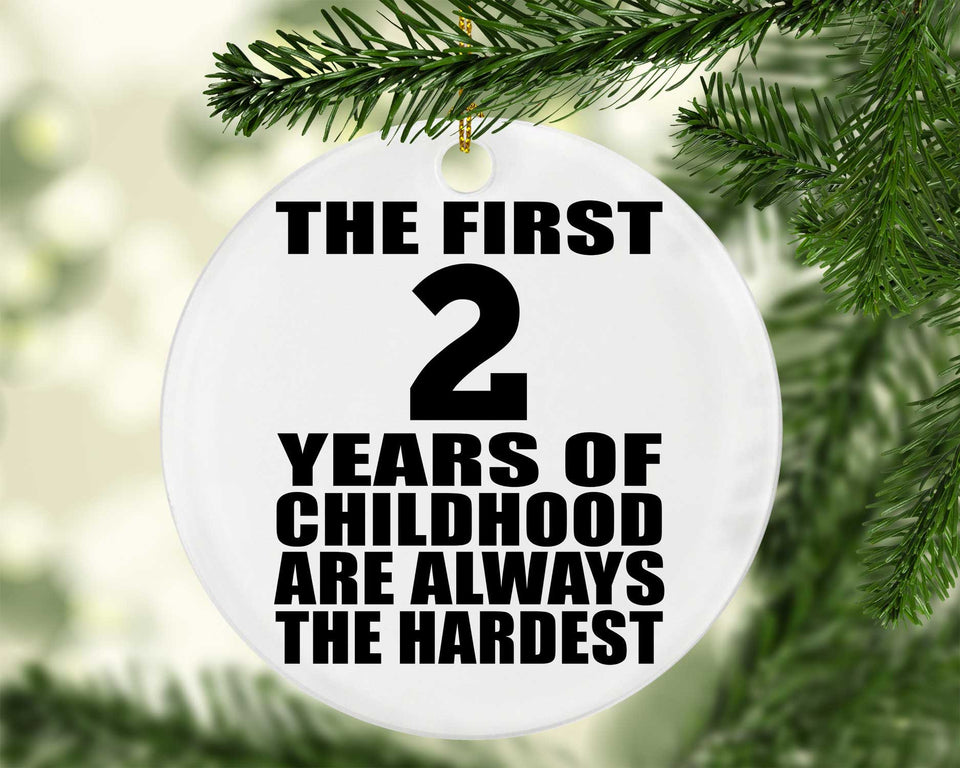 2nd Birthday First 2 Years of Childhood Are The Hardest - Circle Ornament