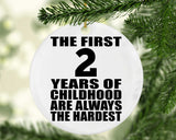 2nd Birthday First 2 Years of Childhood Are The Hardest - Circle Ornament