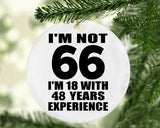 66th Birthday I'm Not 66 I'm 18 With 48 Years Experience - Circle Ornament