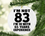 83rd Birthday I'm Not 83 I'm 18 With 65 Years Experience - Circle Ornament