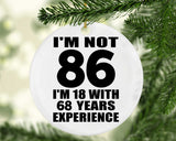 86th Birthday I'm Not 86 I'm 18 With 68 Years Experience - Circle Ornament