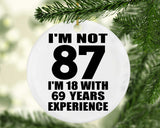 87th Birthday I'm Not 87 I'm 18 With 69 Years Experience - Circle Ornament
