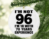 96th Birthday I'm Not 96 I'm 18 With 78 Years Experience - Circle Ornament
