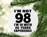 98th Birthday I'm Not 98 I'm 18 With 80 Years Experience - Circle Ornament