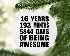 16th Birthday 16 Years 192 Months 5844 Days Of Awesome - Circle Ornament