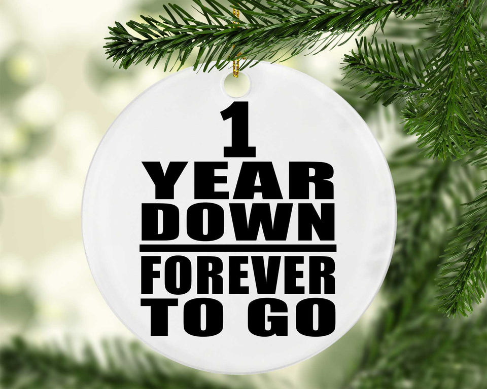 1st Anniversary 1 Year Down Forever to Go - Circle Ornament