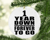 1st Anniversary 1 Year Down Forever to Go - Circle Ornament