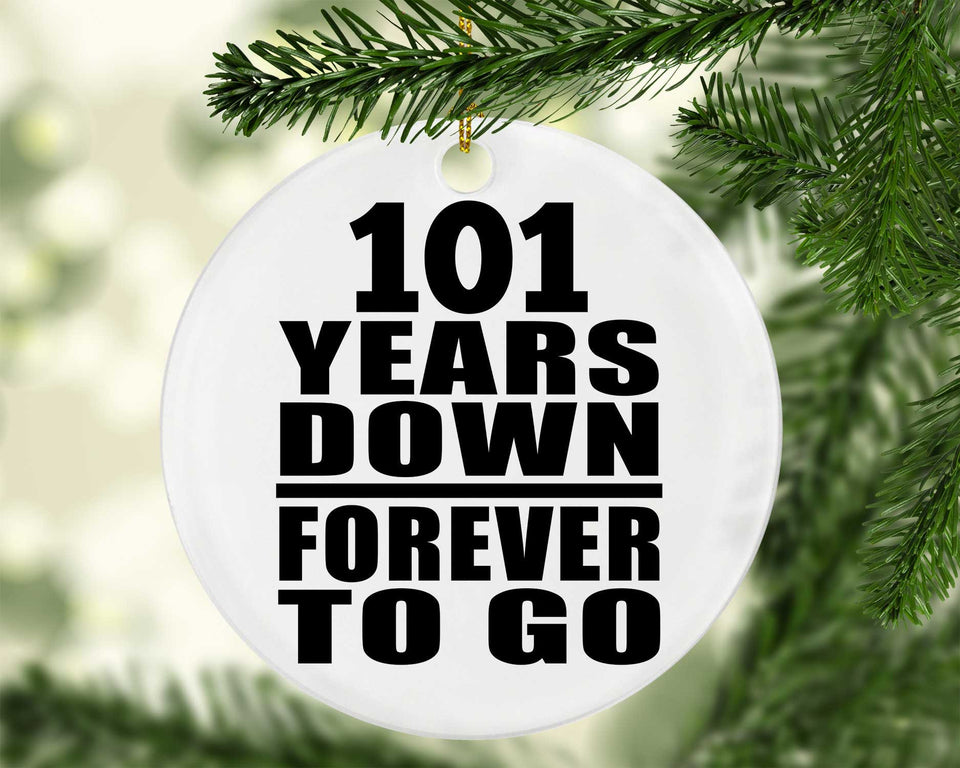 101st Anniversary 101 Years Down Forever to Go - Circle Ornament