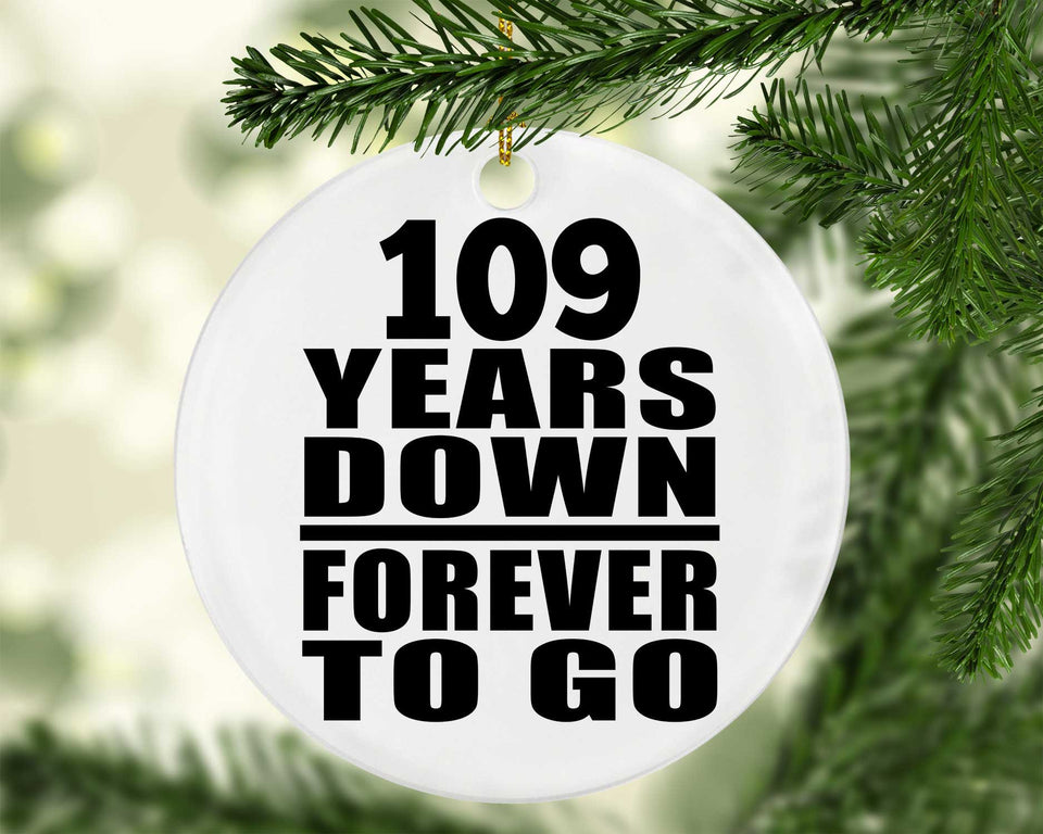 109th Anniversary 109 Years Down Forever to Go - Circle Ornament