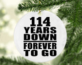 114th Anniversary 114 Years Down Forever to Go - Circle Ornament