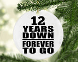 12th Anniversary 12 Years Down Forever to Go - Circle Ornament