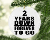 2nd Anniversary 2 Years Down Forever to Go - Circle Ornament