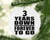 3rd Anniversary 3 Years Down Forever to Go - Circle Ornament