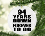 94th Anniversary 94 Years Down Forever to Go - Circle Ornament