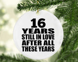 16th Anniversary 16 Years Still In Love After These Years - Circle Ornament