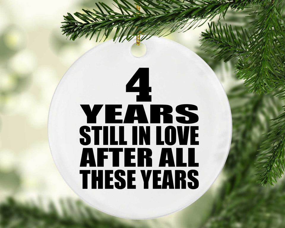 4th Anniversary 4 Years Still In Love After These Years - Circle Ornament
