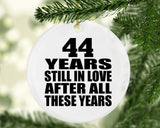 44th Anniversary 44 Years Still In Love After These Years - Circle Ornament