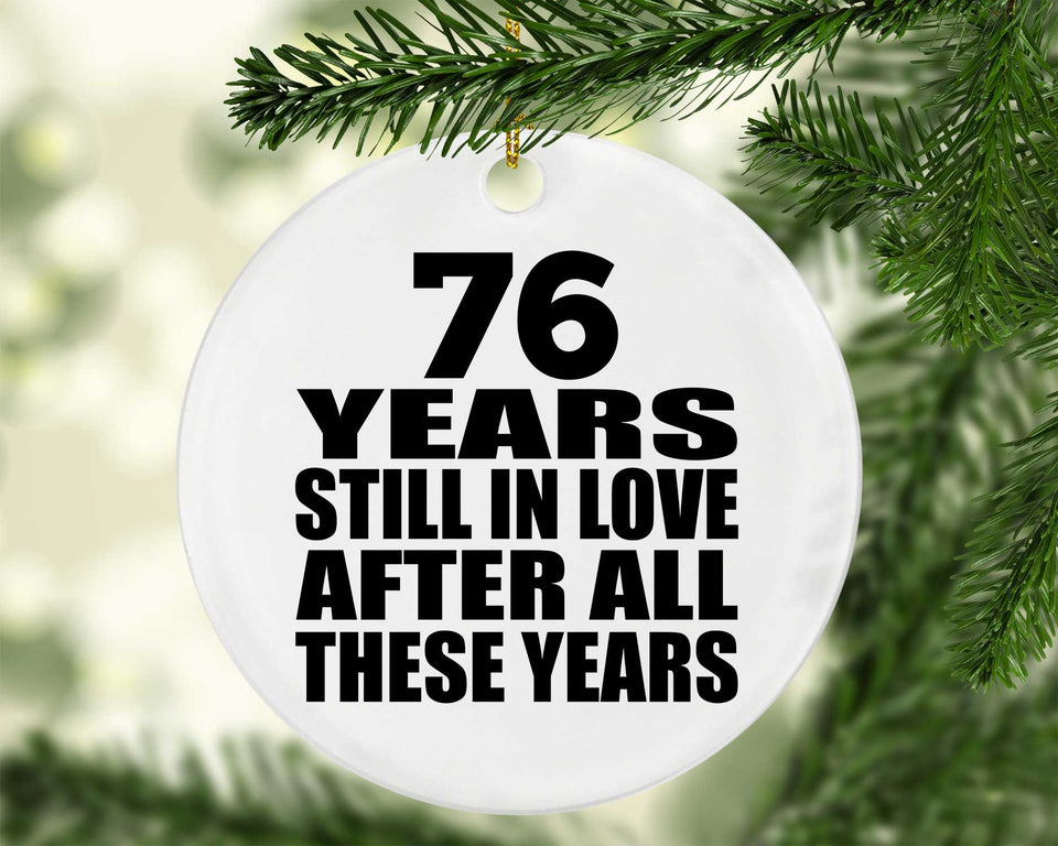 76th Anniversary 76 Years Still In Love After These Years - Circle Ornament