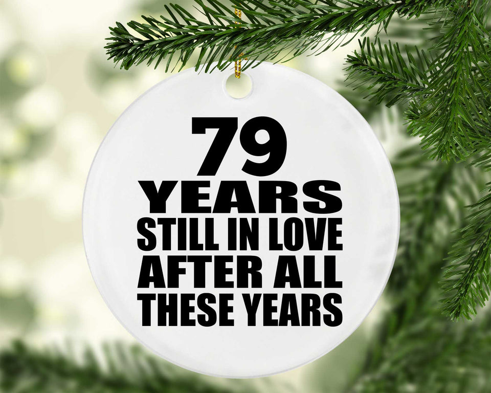 79th Anniversary 79 Years Still In Love After These Years - Circle Ornament