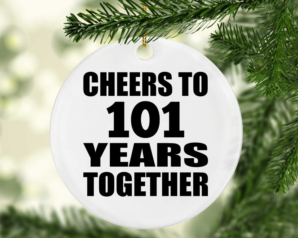 101st Anniversary Cheers To 101 Years Together - Circle Ornament