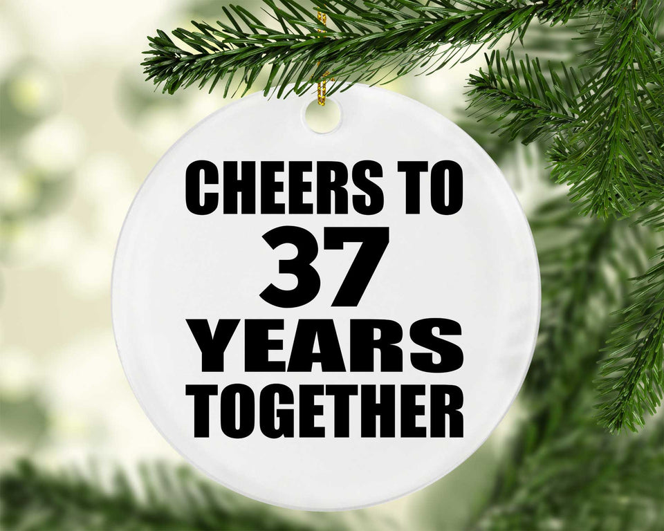 37th Anniversary Cheers To 37 Years Together - Circle Ornament