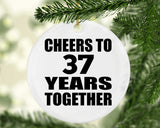 37th Anniversary Cheers To 37 Years Together - Circle Ornament
